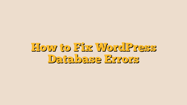 How to Fix WordPress Database Errors