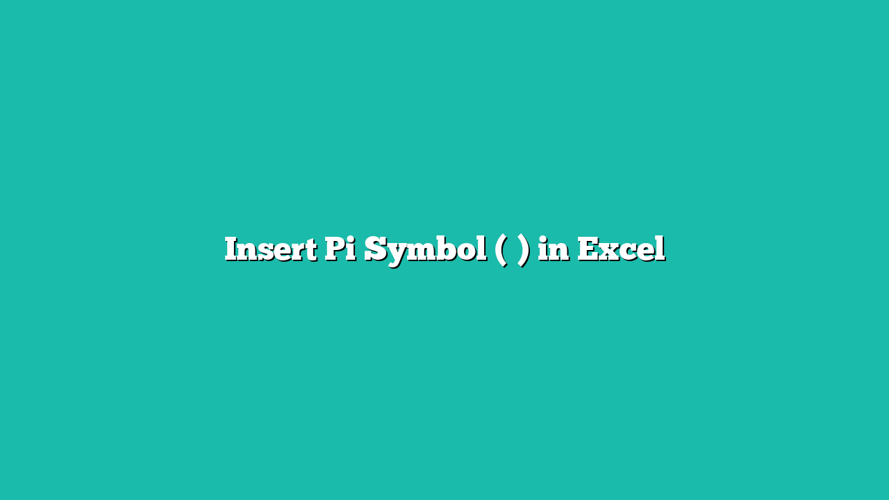 Insert Pi Symbol (π) in Excel