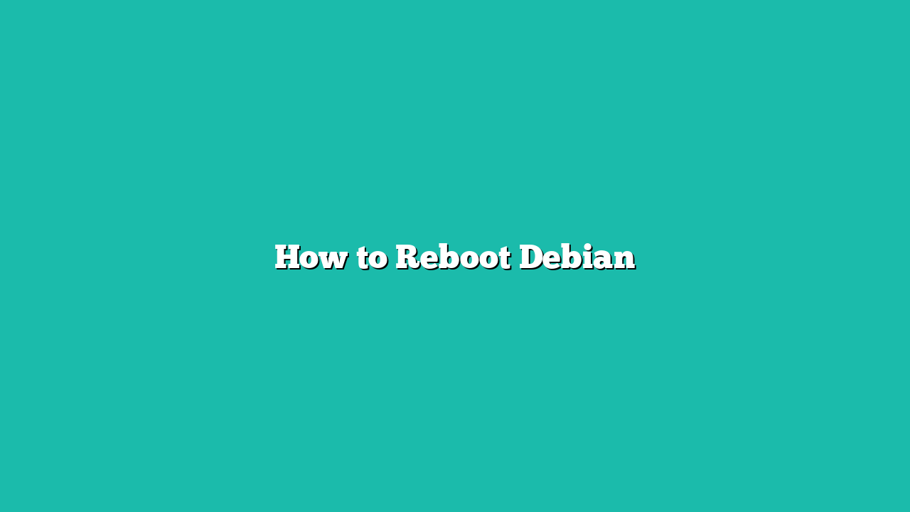 How to Reboot Debian