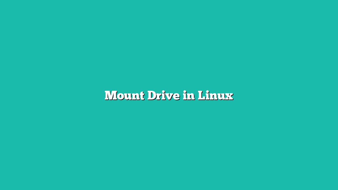Mount Drive in Linux