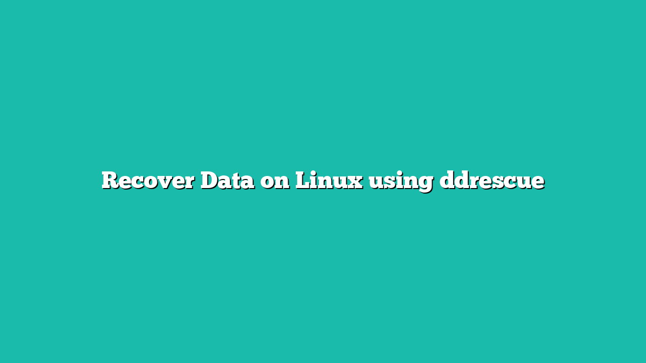 Recover Data on Linux using ddrescue