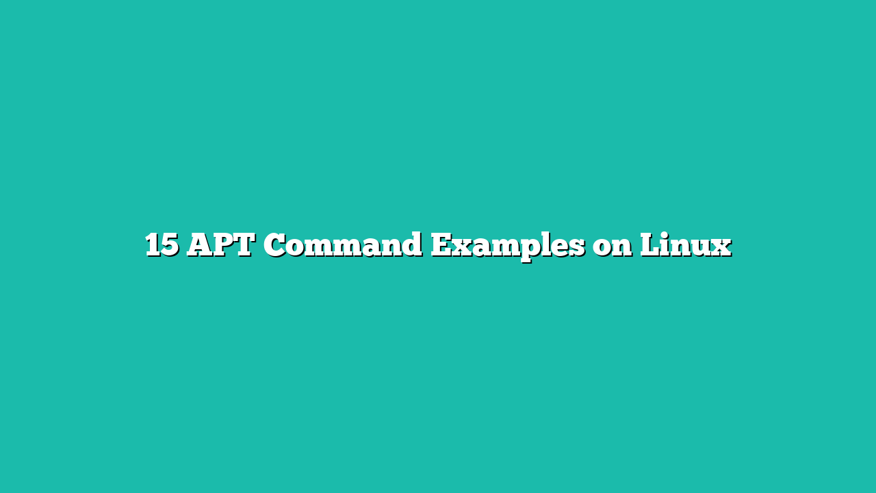 15 APT Command Examples on Linux
